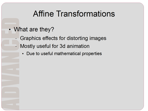 Programming Basics: Computer Animation with HTML5 Canvas and JavaScript: Bonus Topic: Affine Transformations Programming Basics: Computer Animation with HTML5 Canvas and JavaScript: Bonus Topic: Affine Transformations
